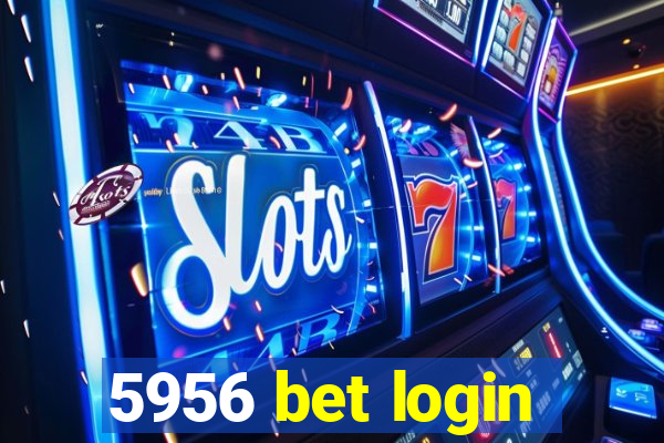 5956 bet login